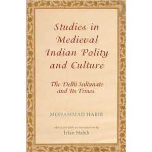 Studies In Medieval Indian Polity And Culture (Hardbound - 2015)