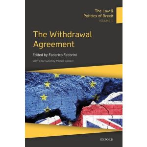 The Law & Politics of Brexit: Volume II: The Withdrawal Agreement (Paperback - 2021)