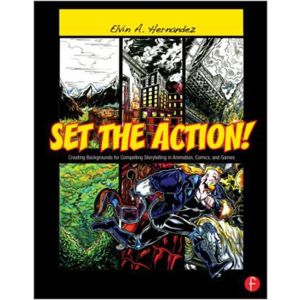 Set The Action! Creating Backgrounds For Compelling Storytelling In Animation, Comics, And Games (Paperback - 2013)