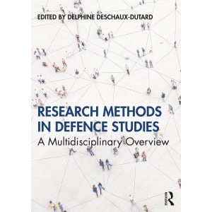 Research Methods in Defence Studies: A Multidisciplinary Overview (Paperback - 2020)