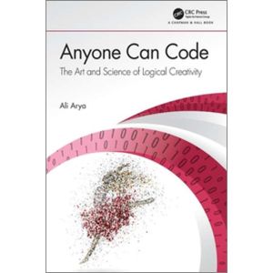 Anyone Can Code: The Art and Science of Logical Creativity (Paperback - 2020)