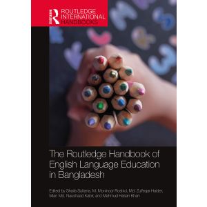 The Routledge Handbook of English Language Education in Bangladesh (Hardcover - 2020)