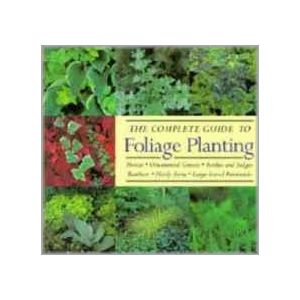 The Complete Guide to Foliage Planting (Paperback - 2005)