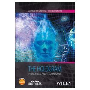 The Hologram: Principles and Techniques (Wiley - IEEE) (Hardbound - 2017)