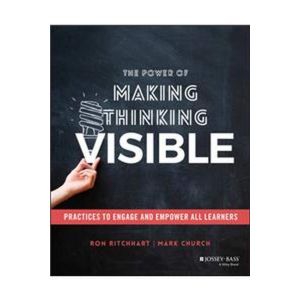 The Power of Making Thinking Visible: Using Routines to Engage and Empower Learners (Paperback - 2020)