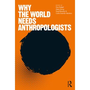 Why the World Needs Anthropologists (Paperback - 2020)