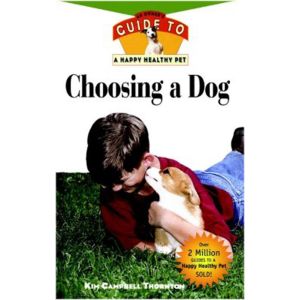 Choosing A Dog: An Owner's Guide to a Happy Healthy Pet (Paperback - 2000)