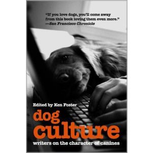 Dog Culture: Writers on the Character of Canines (Paperback - 2004)