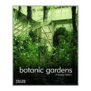 Botanic Gardens: A Living History (Hardbound - 2007)