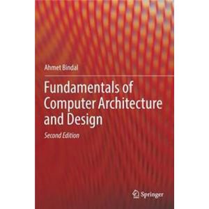 Fundamentals of Computer Architecture and Design; Ed. 2 (Hardcover - 2019)