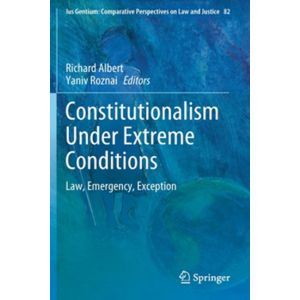 Constitutionalism Under Extreme Conditions: Law, Emergency, Exception (Hardcover - 2020)