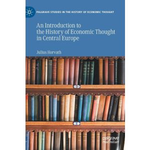 An Introduction to the History of Economic Thought in Central Europe (Hardcover - 2021)