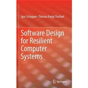 Software Design for Resilient Computer Systems (Hardbound - 2016)