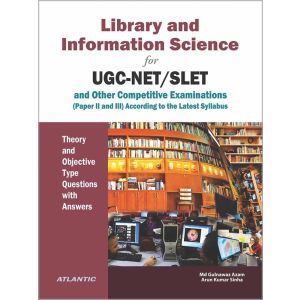 Library and Information Science for UGC-NET/SLET and other Competitive Examinations: Theory and Objective Type Questions with Answers (Hardbound - 2020)