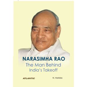 Narasimha Rao: The Man Behind Indiaâ€™s Takeoff (Hardbound - 2021)