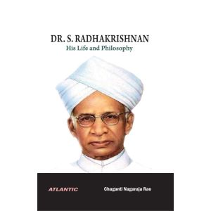 Dr. S. Radhakrishnan: His Life and Philosophy (Hardbound - 2021)