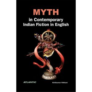 Myth in Contemporary Indian Fiction in English (Hardbound - 2021)