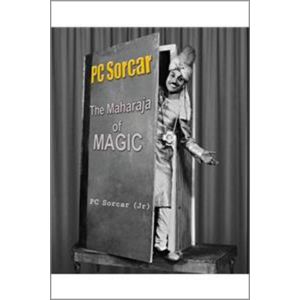 PC Sorcar: The Maharaja of Magic (Hardbound - 2018)