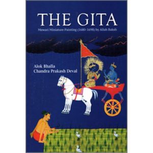 The Gita: Mewari Miniature Painting (1680-1698) by Allah Baksh (Hardbound - 2019)