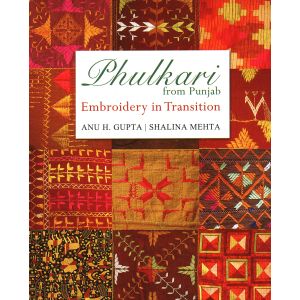 Phulkari from Punjab: Embroidery in Transition (Hardbound - 2020)