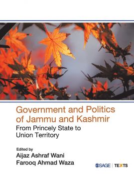 Government and Politics of Jammu and Kashmir: From Princely State to Union Territory (Paperback-2022)